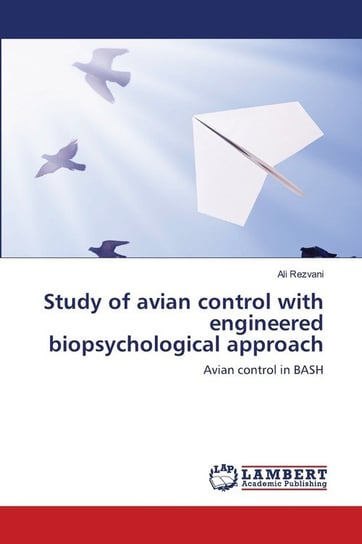 Study of avian control with engineered biopsychological approach Rezvani Ali