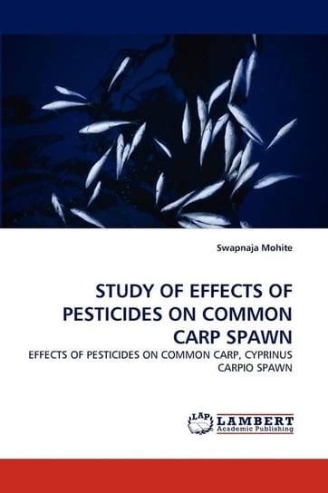 Study Of Effects Of Pesticides On Common Carp Spawn Mohite Swapnaja
