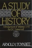 Study of History: Volume I: Abridgement of Volumes I-VI Toynbee Arnold