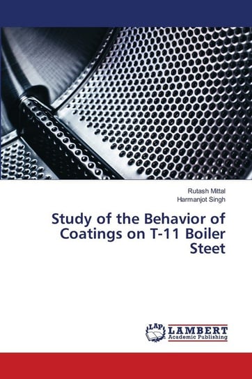Study of the Behavior of Coatings on T-11 Boiler Steet Mittal Rutash