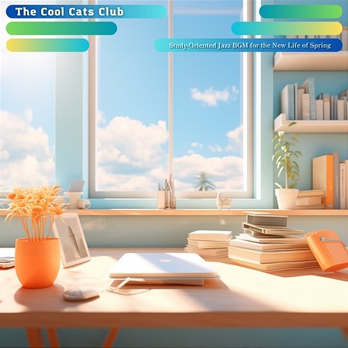 Study-oriented Jazz Bgm for the New Life of Spring The Cool Cats Club