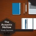 Study Sessions The Acoustic Mellow