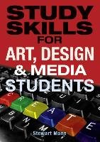 Study Skills for Art, Design and Media Students Mann Stewart