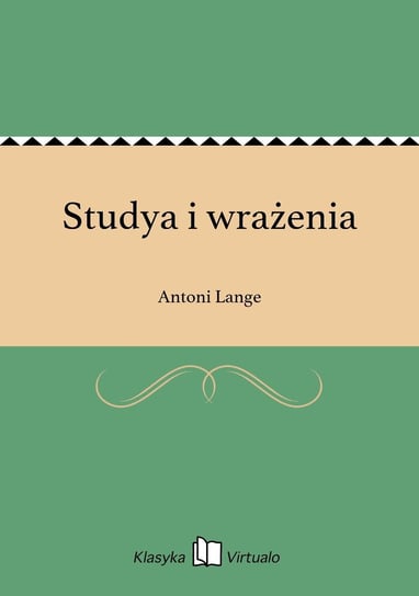 Studya i wrażenia Lange Antoni