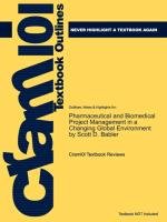 Studyguide for Pharmaceutical and Biomedical Project Management in a Changing Global Environment by (Editor), ISBN 9780470293416 Cram101 Textbook Reviews