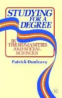 Studying for a Degree: In the Humanities and Social Sciences Dunleavy Patrick