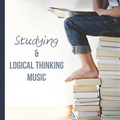 Studying & Logical Thinking Music: Best Inspirations for Brain Stimulation, Self Development, Motivation, Concentration, Fast Memorizing, Highg Effects of Learning Brain Power Academy