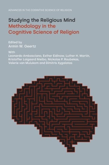 Studying the Religious Mind: Methodology in the Cognitive Science of Religion Armin W. Geertz