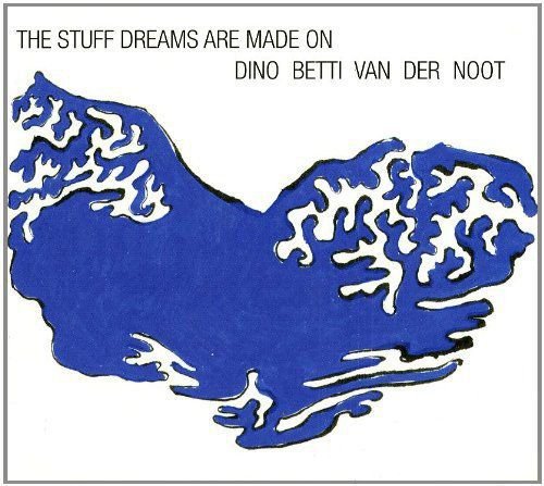 Stuff Dreams Are Made On Dino Betti Van Der Noot