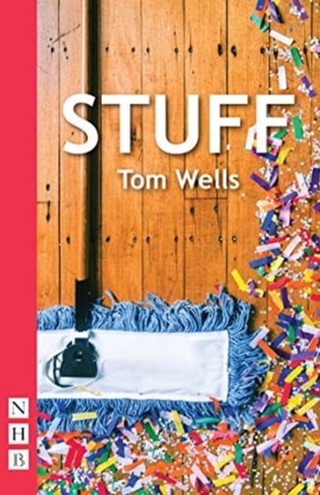Stuff (NHB Modern Plays) Tom Wells