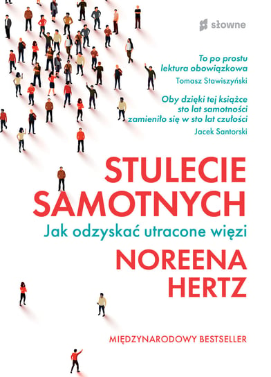 Stulecie samotnych. Jak odzyskać utracone więzi Hertz Noreena