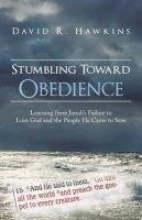 Stumbling Toward Obedience Hawkins David R.