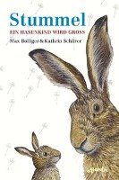 Stummel - Ein Hasenkind wird groß Bolliger Max