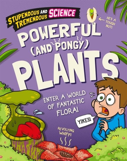 Stupendous and Tremendous Science: Powerful and Pongy Plants Martin Claudia