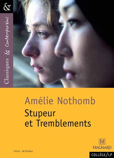 Stupeur et tremblements d'A. Nothomb - Classiques et Contemporains Nothomb Amelie