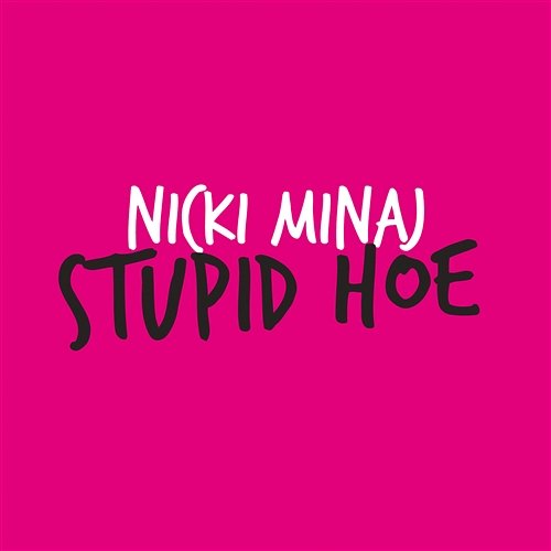 Stupid Hoe Nicki Minaj