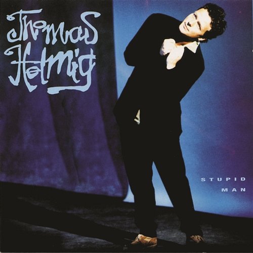 Stupid Man Thomas Helmig
