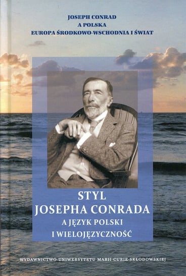 Styl Josepha Conrada a język polski i wielojęzyczność Opracowanie zbiorowe