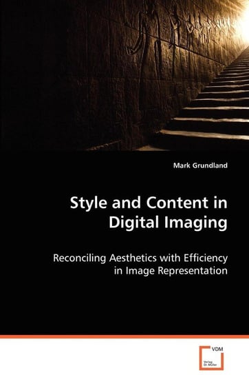 Style and Content in Digital Imaging Grundland Mark