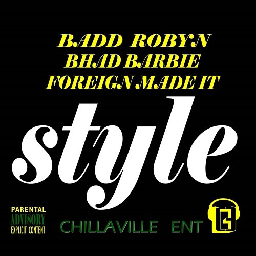 Style Badd Robyn feat. Bhad Barbie, Foreign Made It