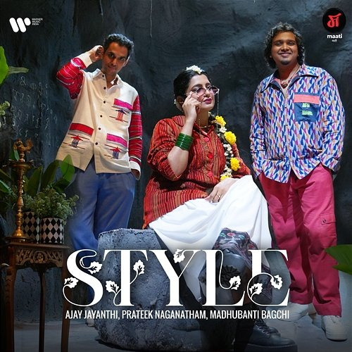 Style Ajay Jayanthi, Prateek Naganatham & Madhubanti Bagchi