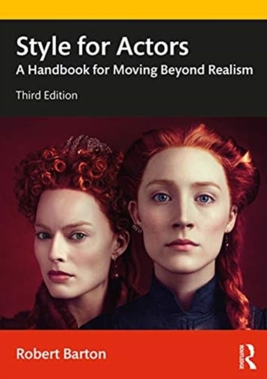 Style for Actors: A Handbook for Moving Beyond Realism Robert Barton