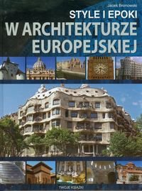 Style i epoki w architekturze europejskiej Bronowski Jacek