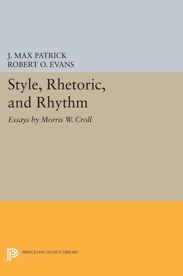 Style, Rhetoric, and Rhythm Croll Morris W.