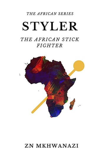 Styler-The African Stick Fighter ZN Mkhwanazi