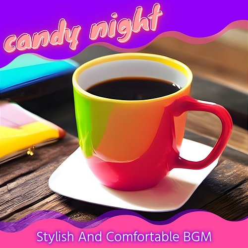 Stylish and Comfortable Bgm candy night