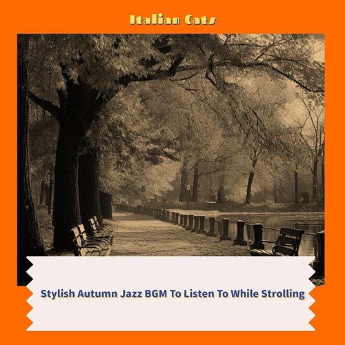 Stylish Autumn Jazz Bgm to Listen to While Strolling Italian Cats
