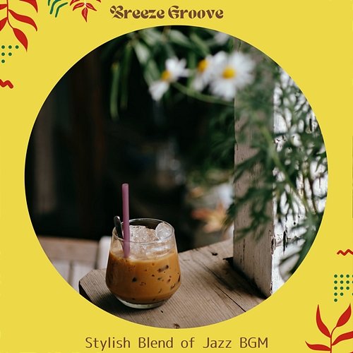 Stylish Blend of Jazz Bgm Breeze Groove