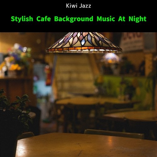 Stylish Cafe Background Music at Night Kiwi Jazz