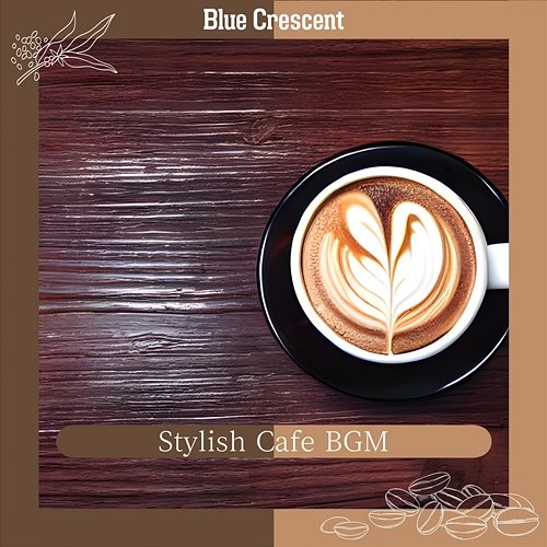 Stylish Cafe Bgm Blue Crescent