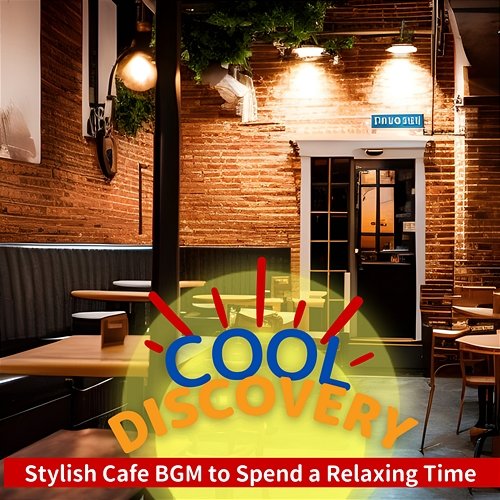 Stylish Cafe Bgm to Spend a Relaxing Time Cool Discovery