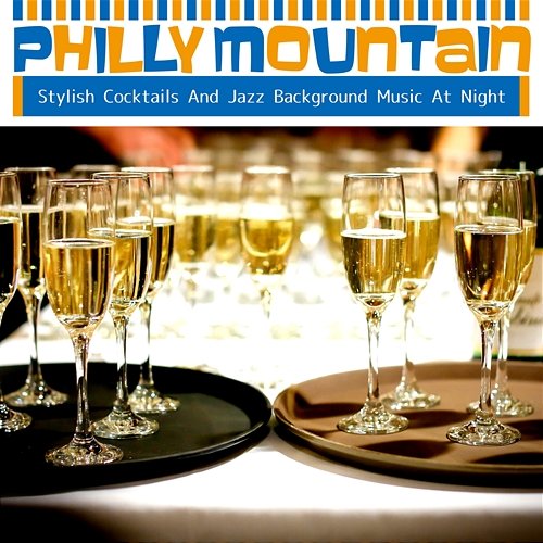 Stylish Cocktails and Jazz Background Music at Night Philly Mountain