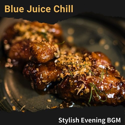 Stylish Evening Bgm Blue Juice Chill