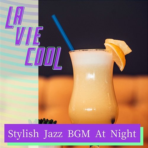 Stylish Jazz Bgm at Night La Vie Cool