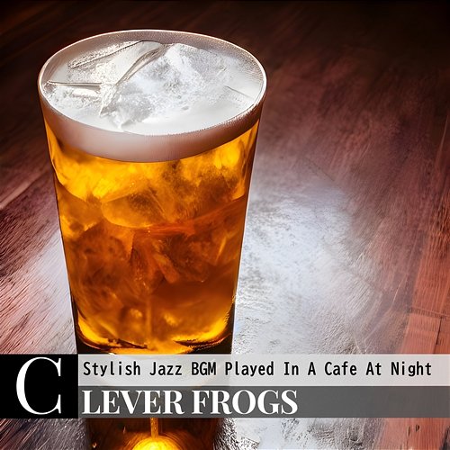 Stylish Jazz Bgm Played in a Cafe at Night Clever Frogs
