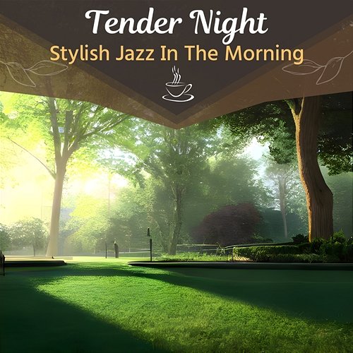 Stylish Jazz in the Morning Tender Night