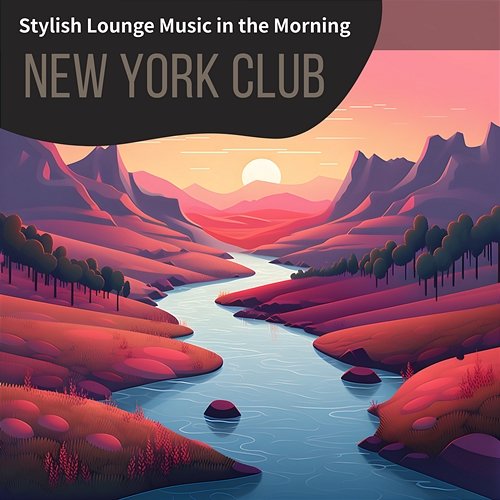 Stylish Lounge Music in the Morning New York Club