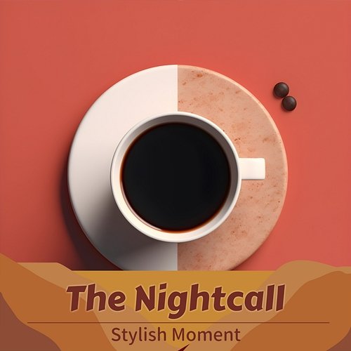 Stylish Moment The Nightcall
