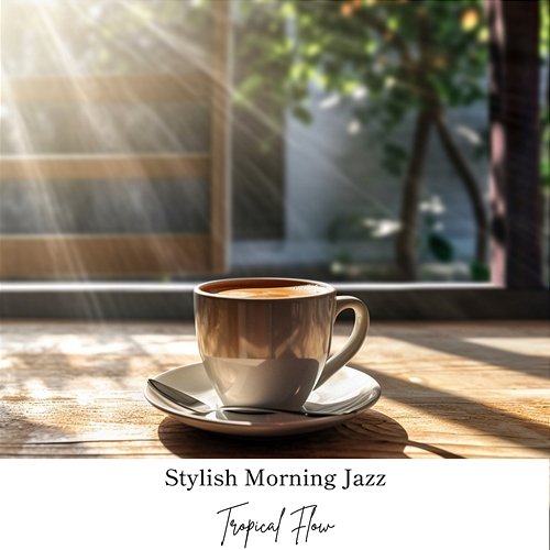 Stylish Morning Jazz Tropical Flow