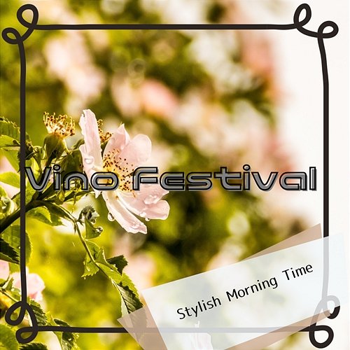 Stylish Morning Time Vino Festival