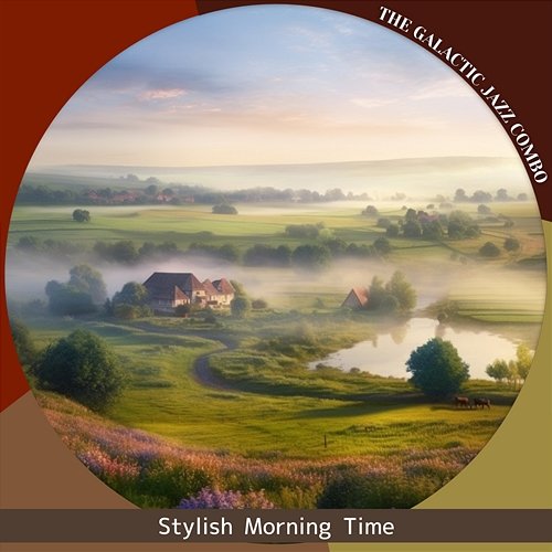 Stylish Morning Time The Galactic Jazz Combo