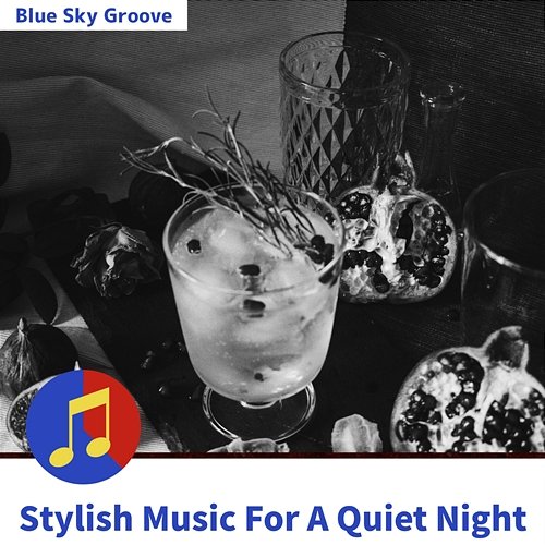 Stylish Music for a Quiet Night Blue Sky Groove