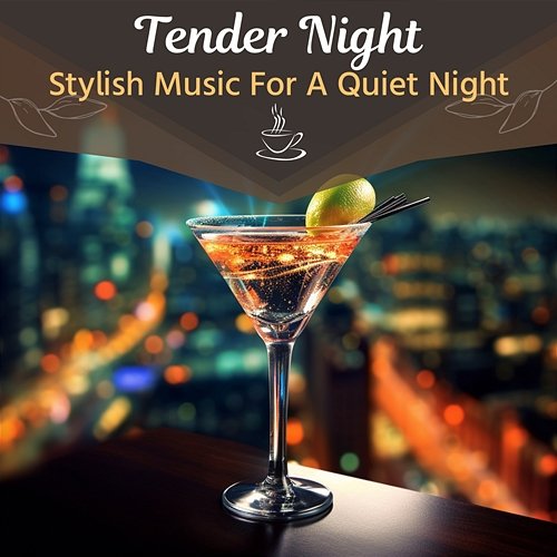 Stylish Music for a Quiet Night Tender Night