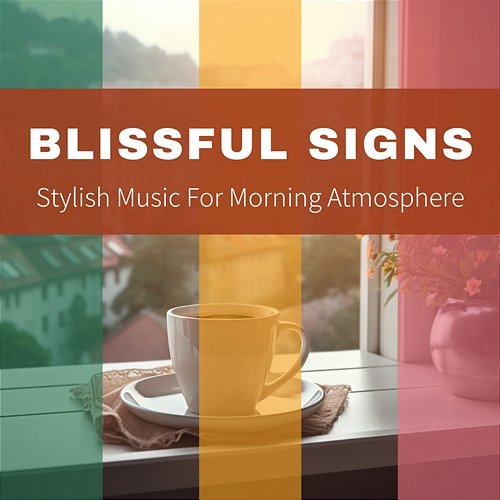 Stylish Music for Morning Atmosphere Blissful Signs