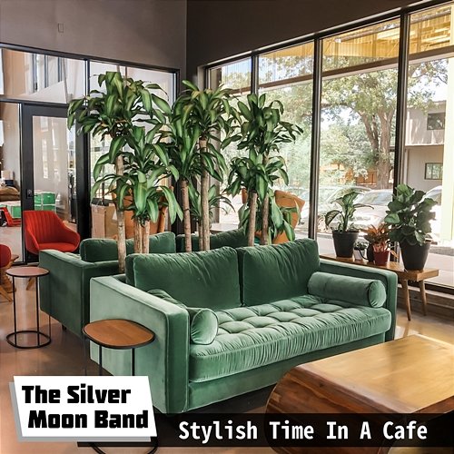 Stylish Time in a Cafe The Silver Moon Band