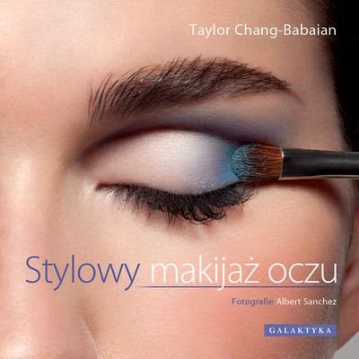 Stylowy makijaż oczu Chang-Babaian Taylor